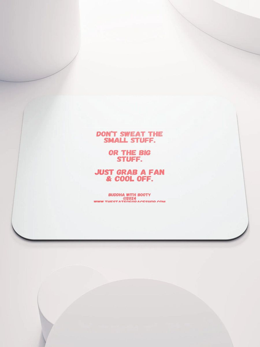 BUDDHA WITH BOOTY DESK MATS 4 U - “Don’t sweat the small stuff. Or the big stuff. Just grab a fan & cool off.” product image (2)
