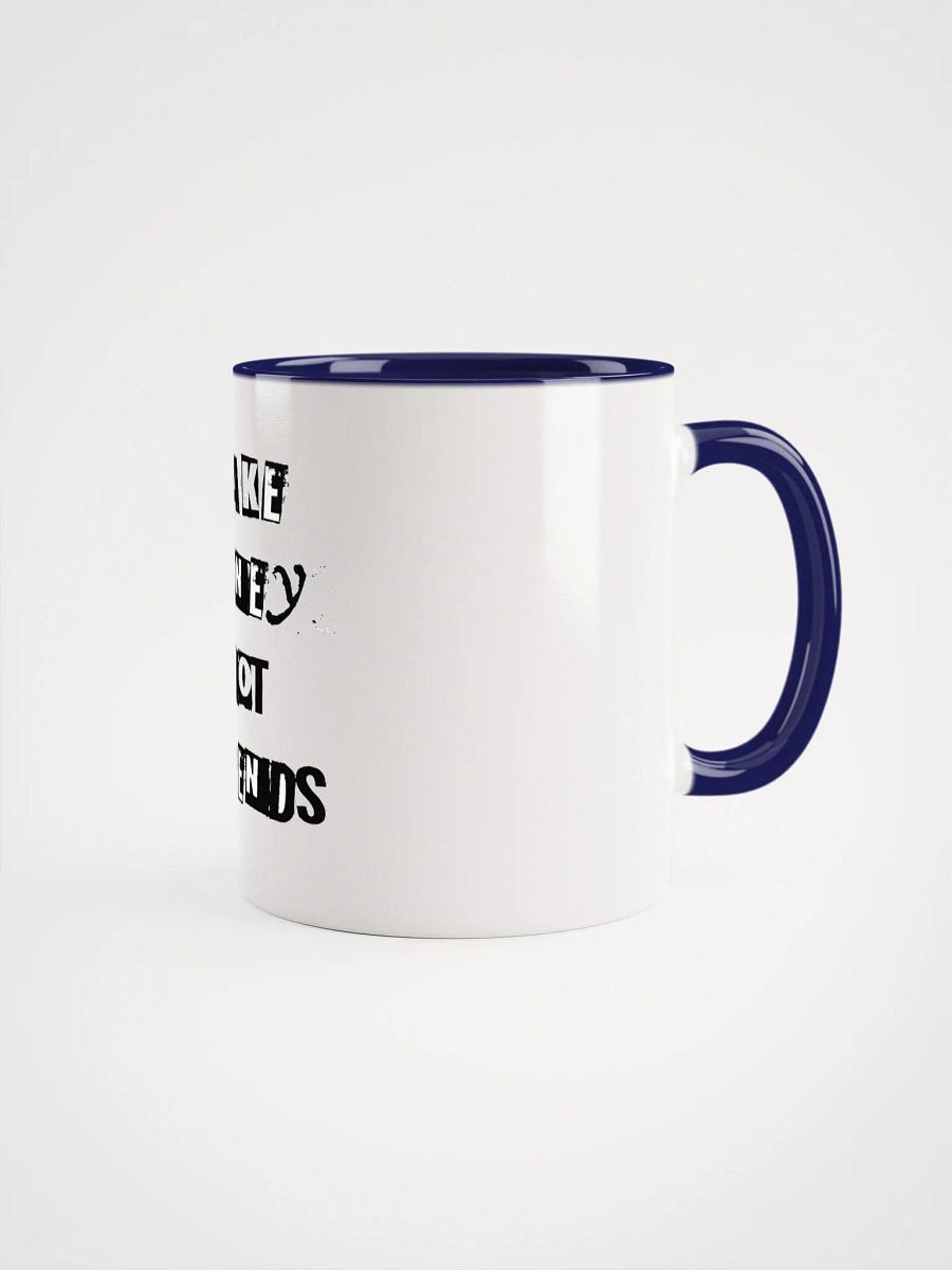 Collage Chic: MAKE MONEY NOT FRIENDS Mug product image (22)