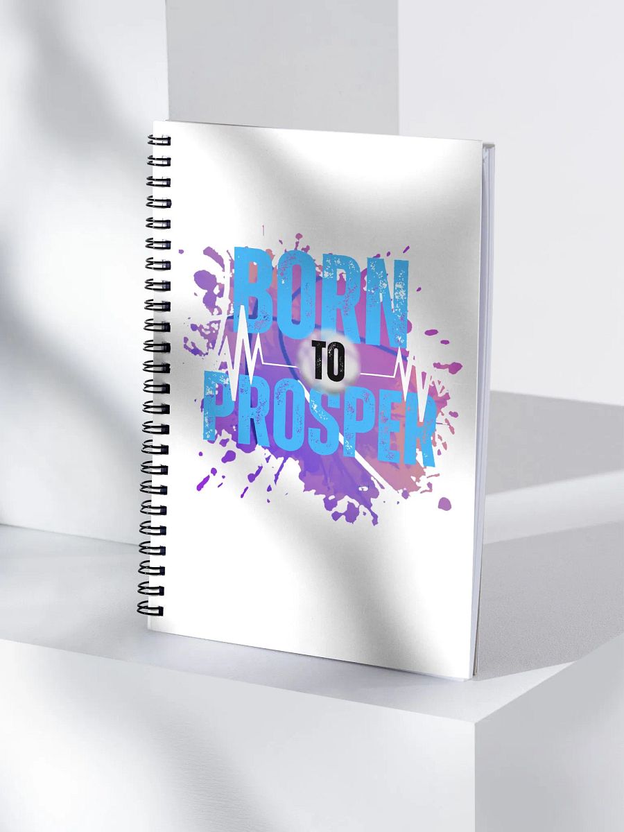 Born to Prosper Spiral Notebook product image (4)