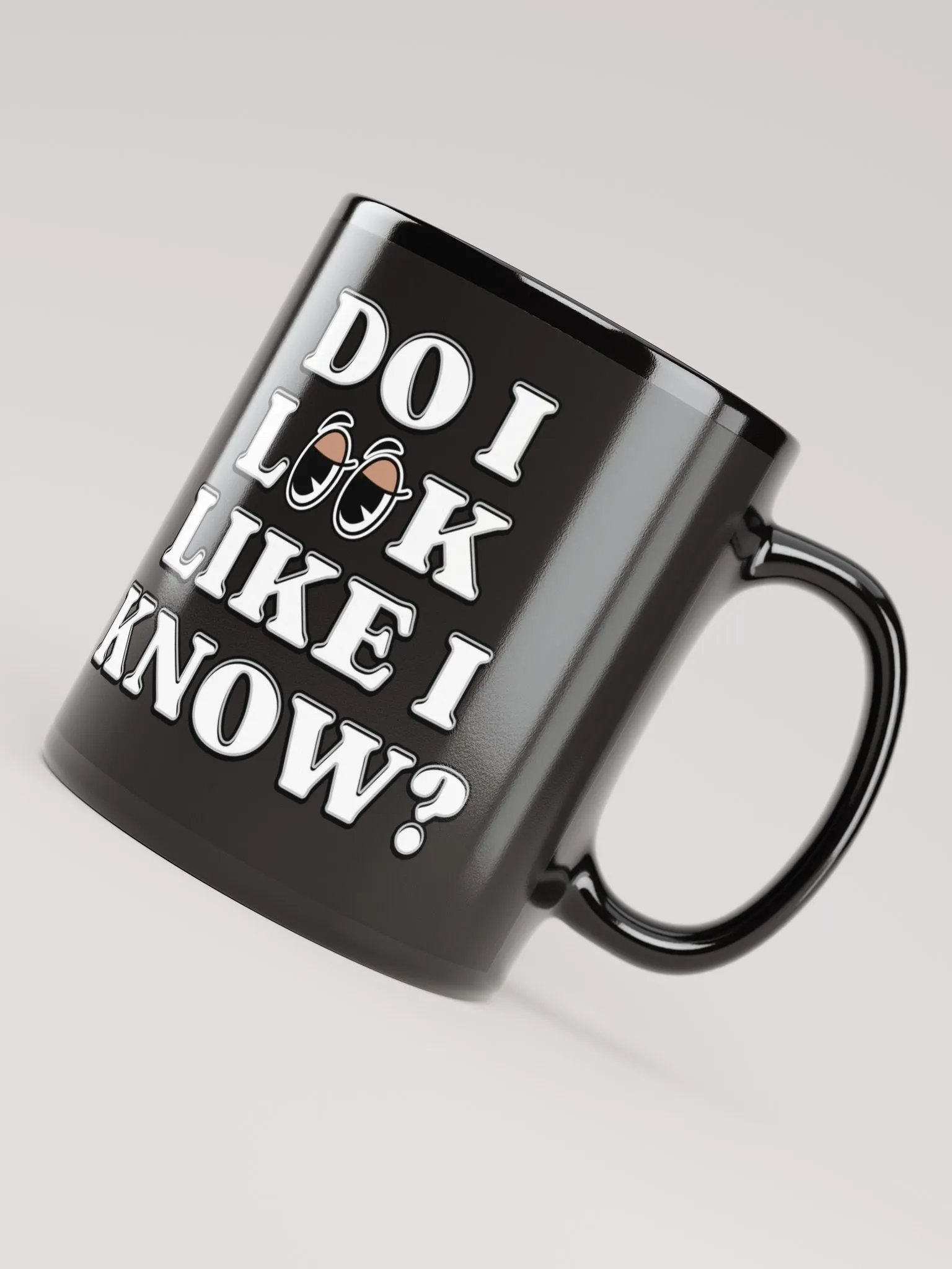 Do I Look Like I Know? Funny Black Mug product image (1)