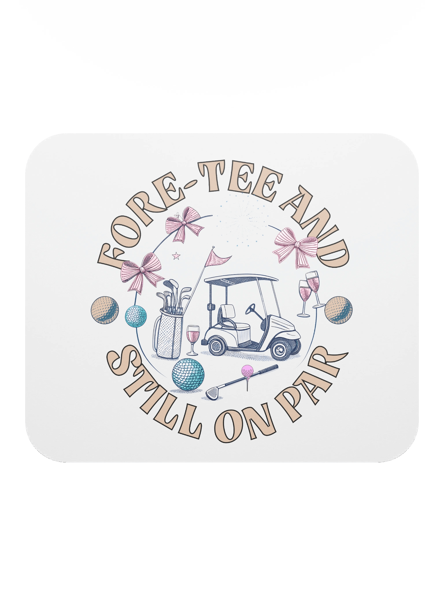 Fore Tee And Still On Par Golf Enthusiast's Delight Mouse Pad product image (1)