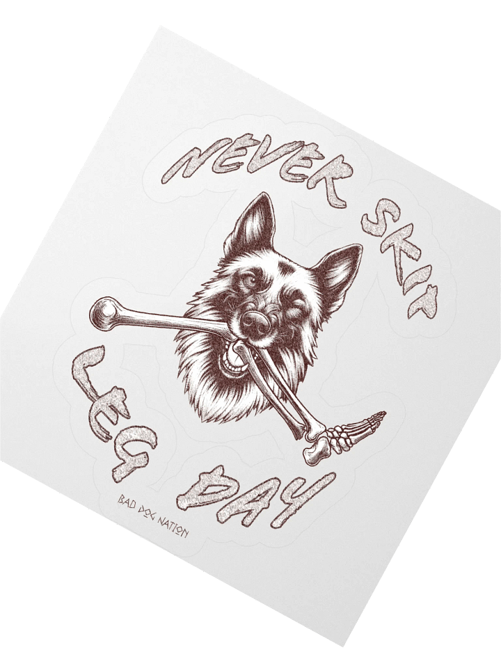Never Skip Leg Day K9 Sticker product image (2)