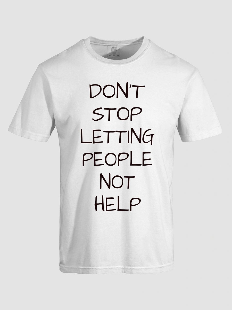 Impractical Jokers "Don't Stop Letting People Not Help" Protest T-Shirt product image (5)