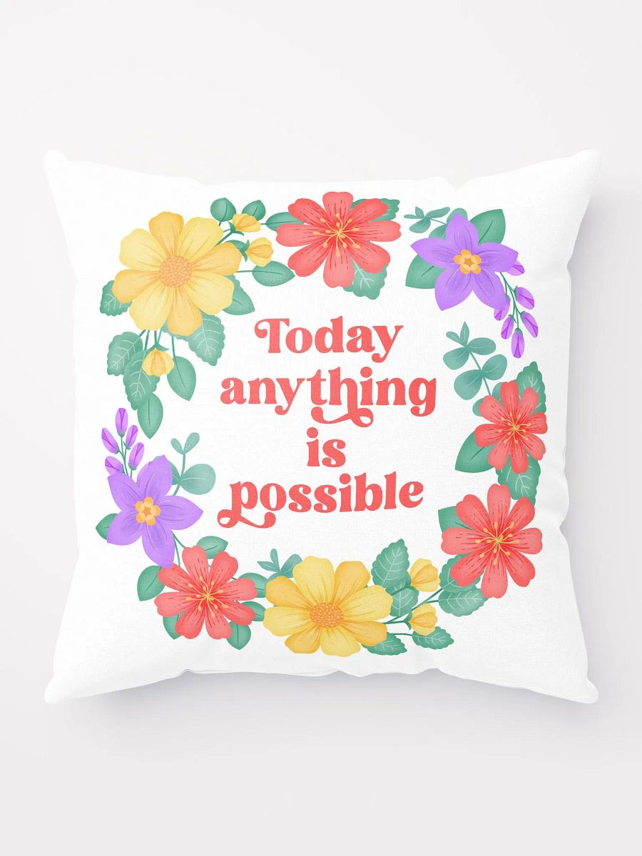 Today anything is possible - Motivational Pillow White product image (1)