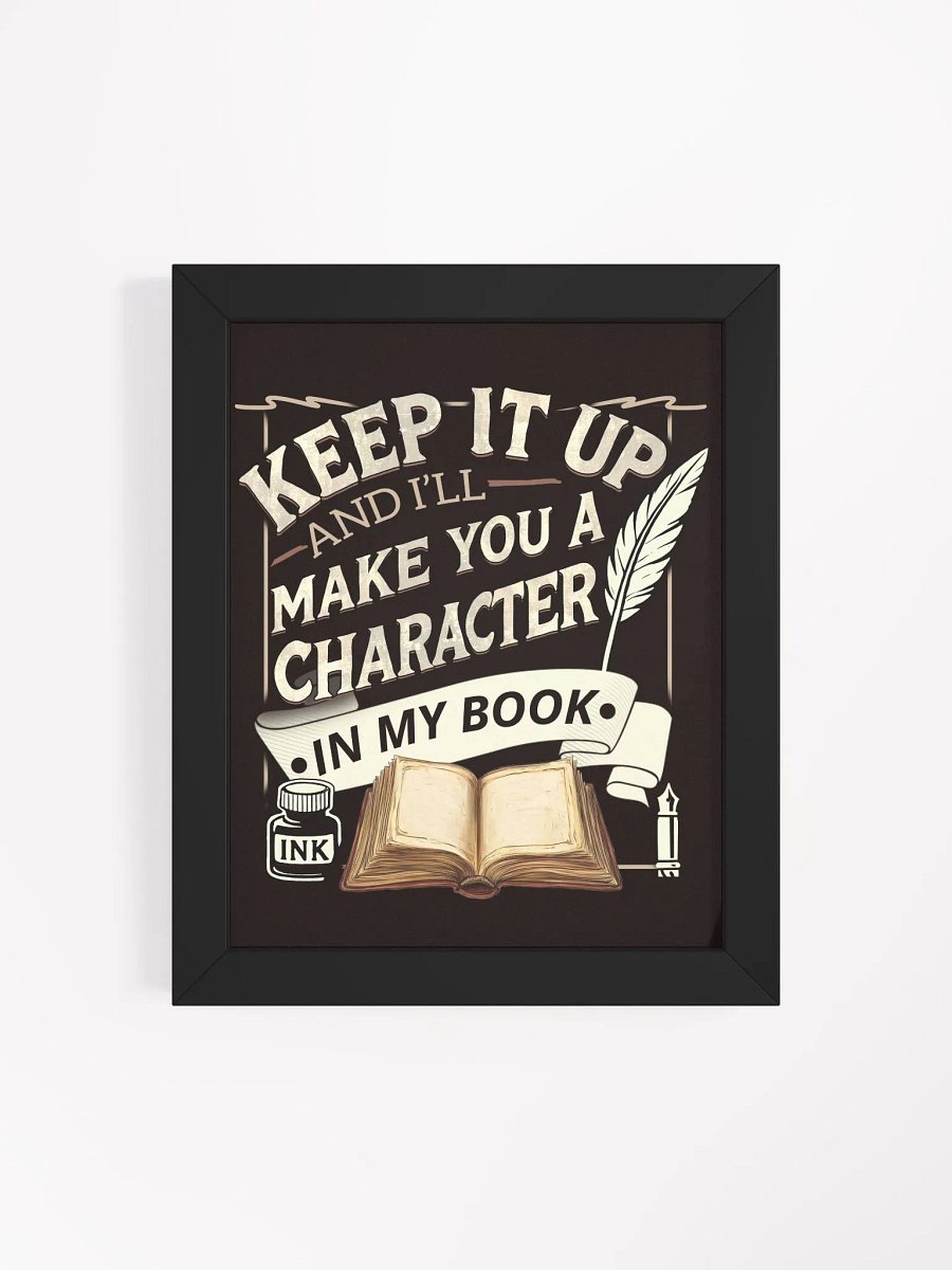 Keep It Up And I'll... (Design A) Framed High-Quality Matte Poster product image (4)