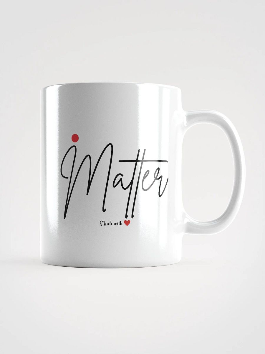 "I Matter" Mug product image (2)
