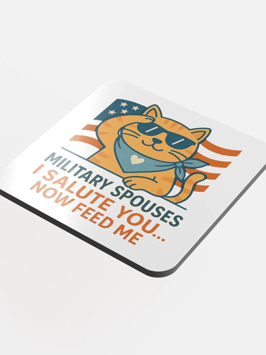 Saluting Cat Coaster – Military Spouses, I Salute You (Now Feed Me) product image (4)