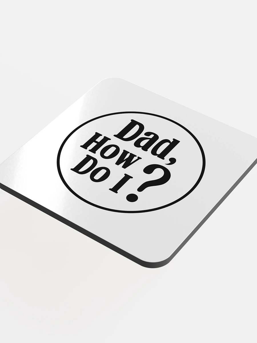 Dad, How Do I? - Coaster product image (4)