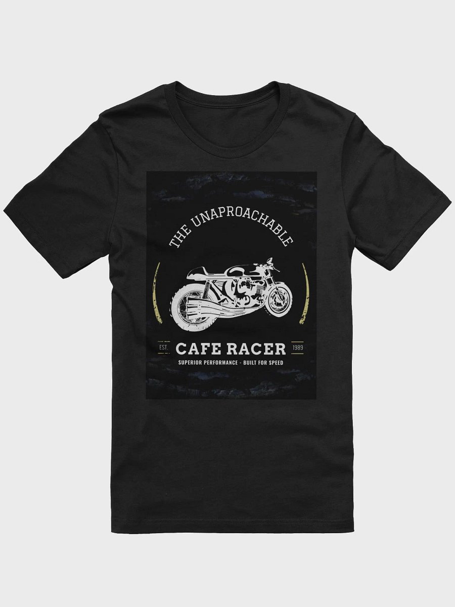 The Unaproachable Cafe Racer Superier Performance Built For Speed TShirt product image (1)