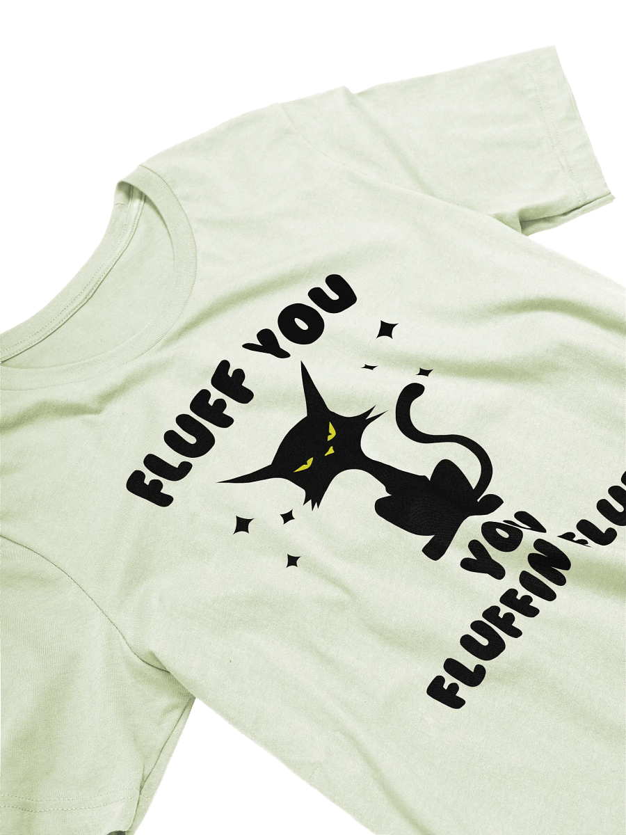 Fluff You Cat T-Shirt product image (3)