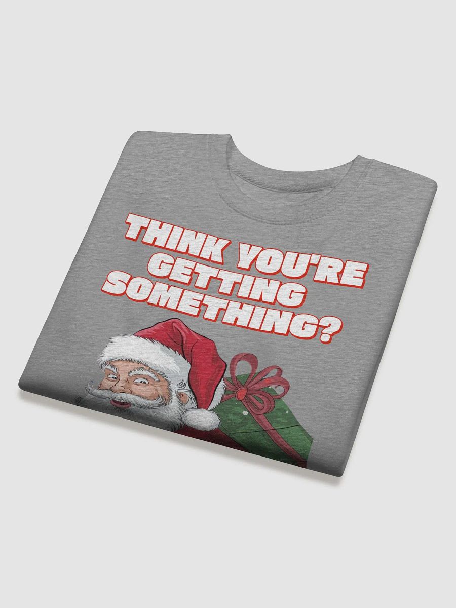 Think You're Getting Something? Mischievous Santa Claus Sweatshirt product image (27)