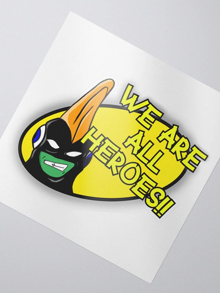 "We are all Heroes" Sticker product image (2)