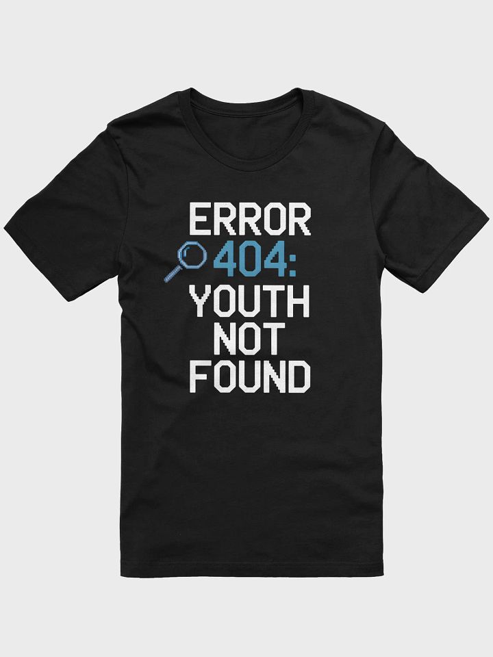 Error 404: Youth Not Found T-Shirt | Funny Aging Tee product image (3)