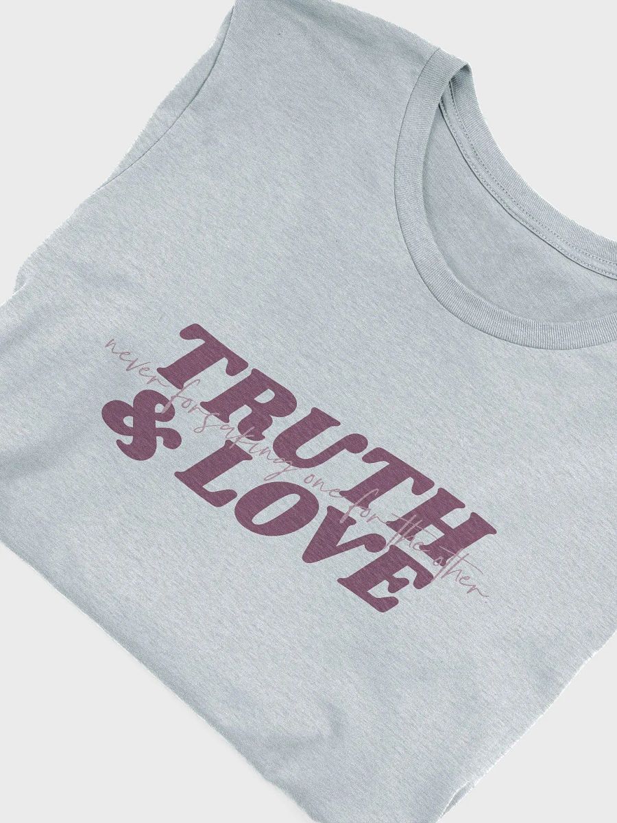 Women's T-Shirt: Truth and Love, Never forsaking one for the other (more colors available) product image (3)