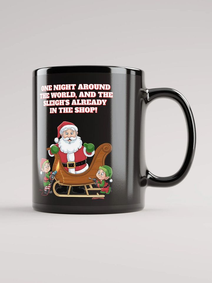 One Night And Already In the Shop - Santa's Sleigh Black Mug product image (1)