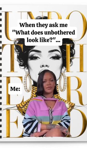 #unbothered That’s it.. that’s the post! 👑💕👑