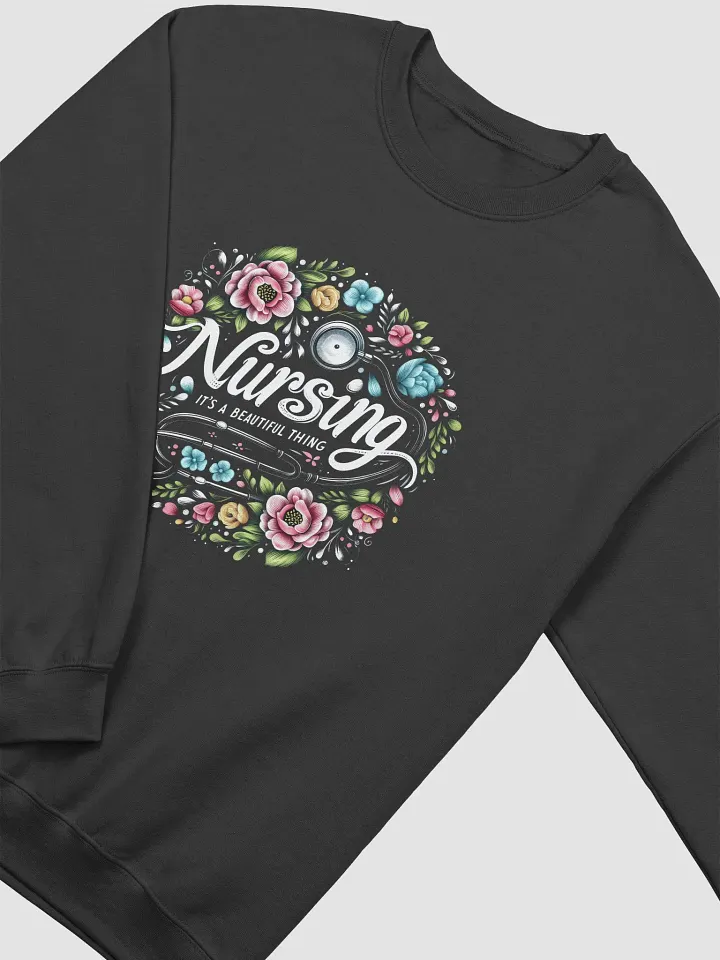 Nursing: A Beautiful Thing Sweatshirt product image (7)