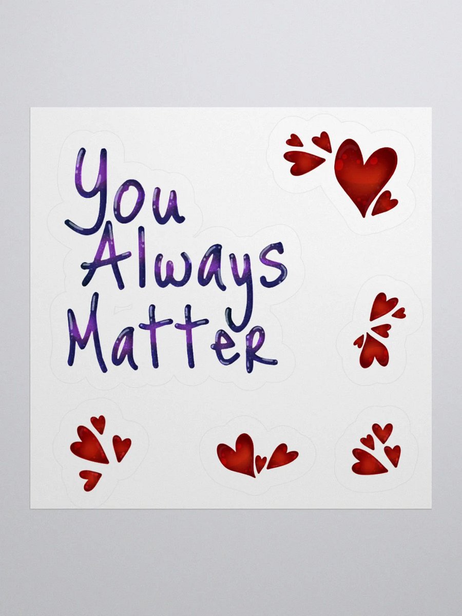 You Always Matter - Stickers product image (1)