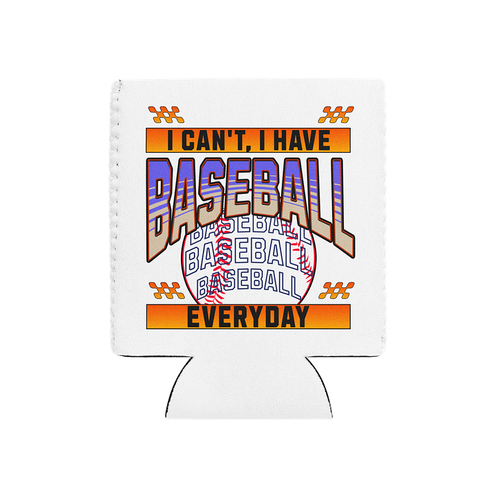 I Cant I Have Baseball Everyday Madness Can Cooler product image (2)