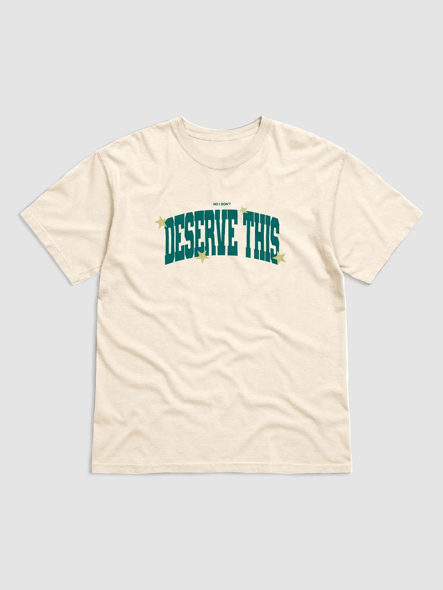 “Deserve this” t-shirt product image (1)