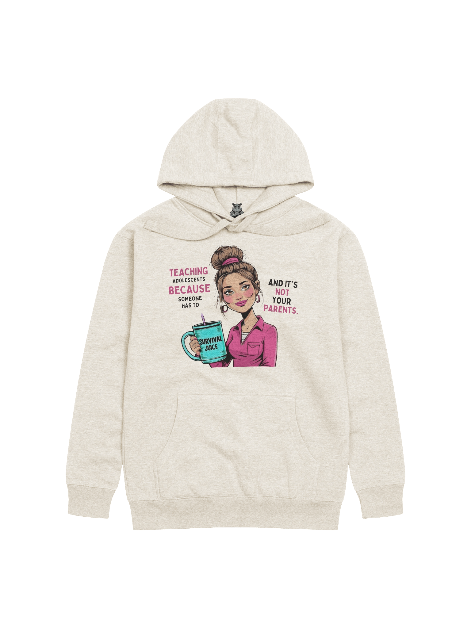 "Teaching Adolescents Because Someone Has To" Teacher Hoodie – Funny Survival Juice Graphic Hoodie product image (3)