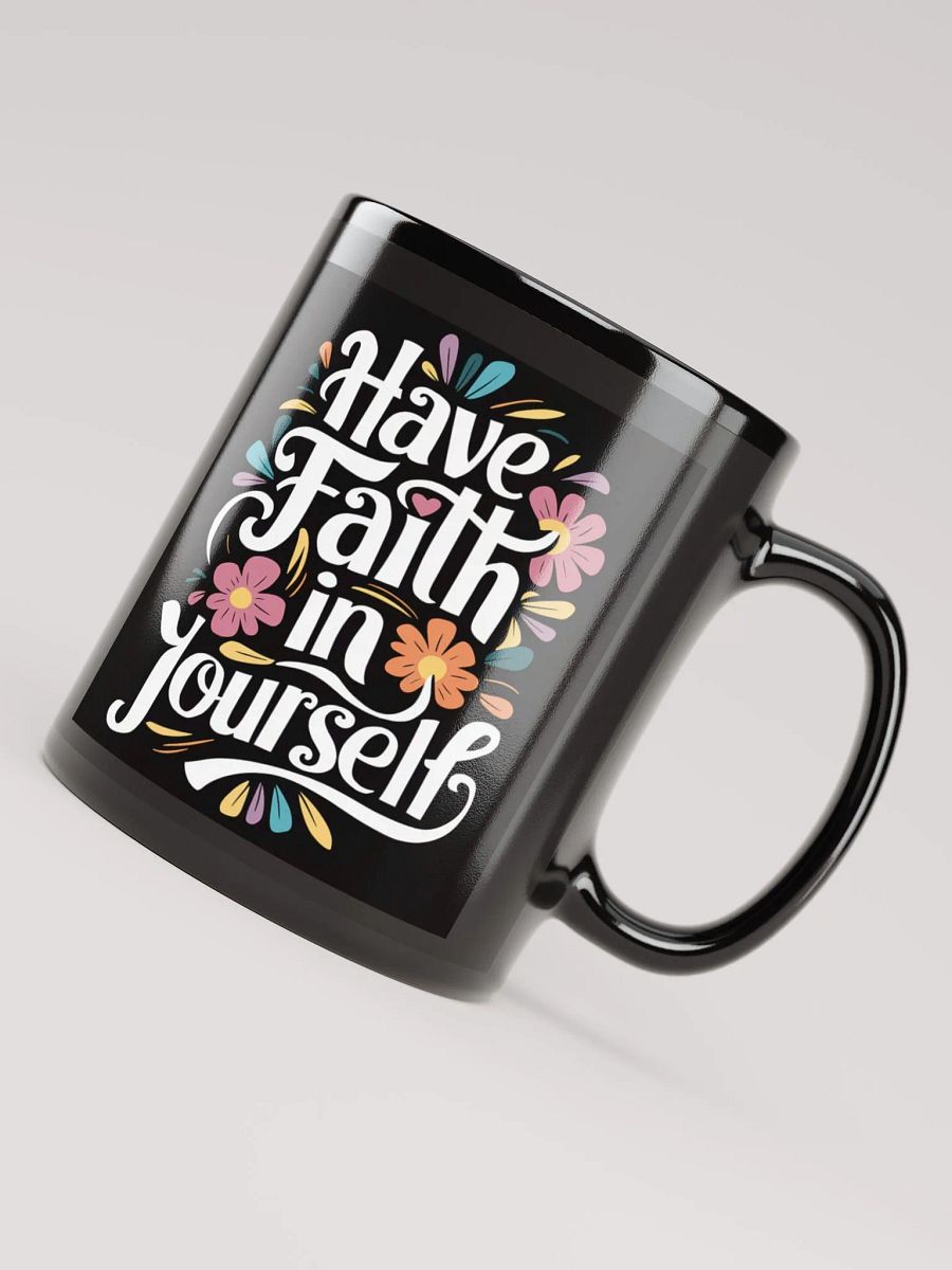 "Have Faith in Yourself" Floral #Motivational Mug - Black product image (4)