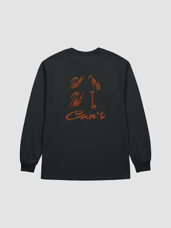 Tell Me That I Can't - Ultra Cotton Long Sleeve T-Shirt product image (1)