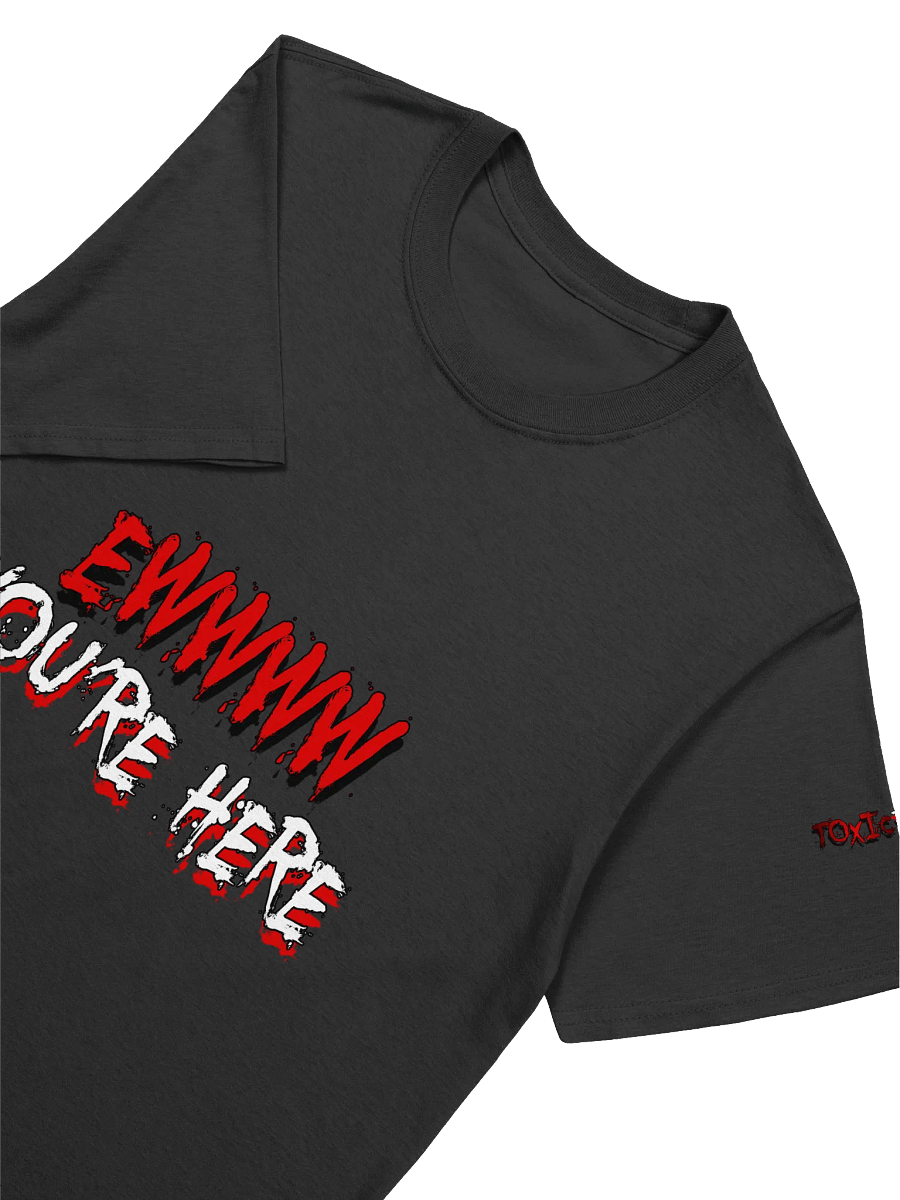 EWW YOU'RE HERE - UNISEX T SHIRT product image (16)