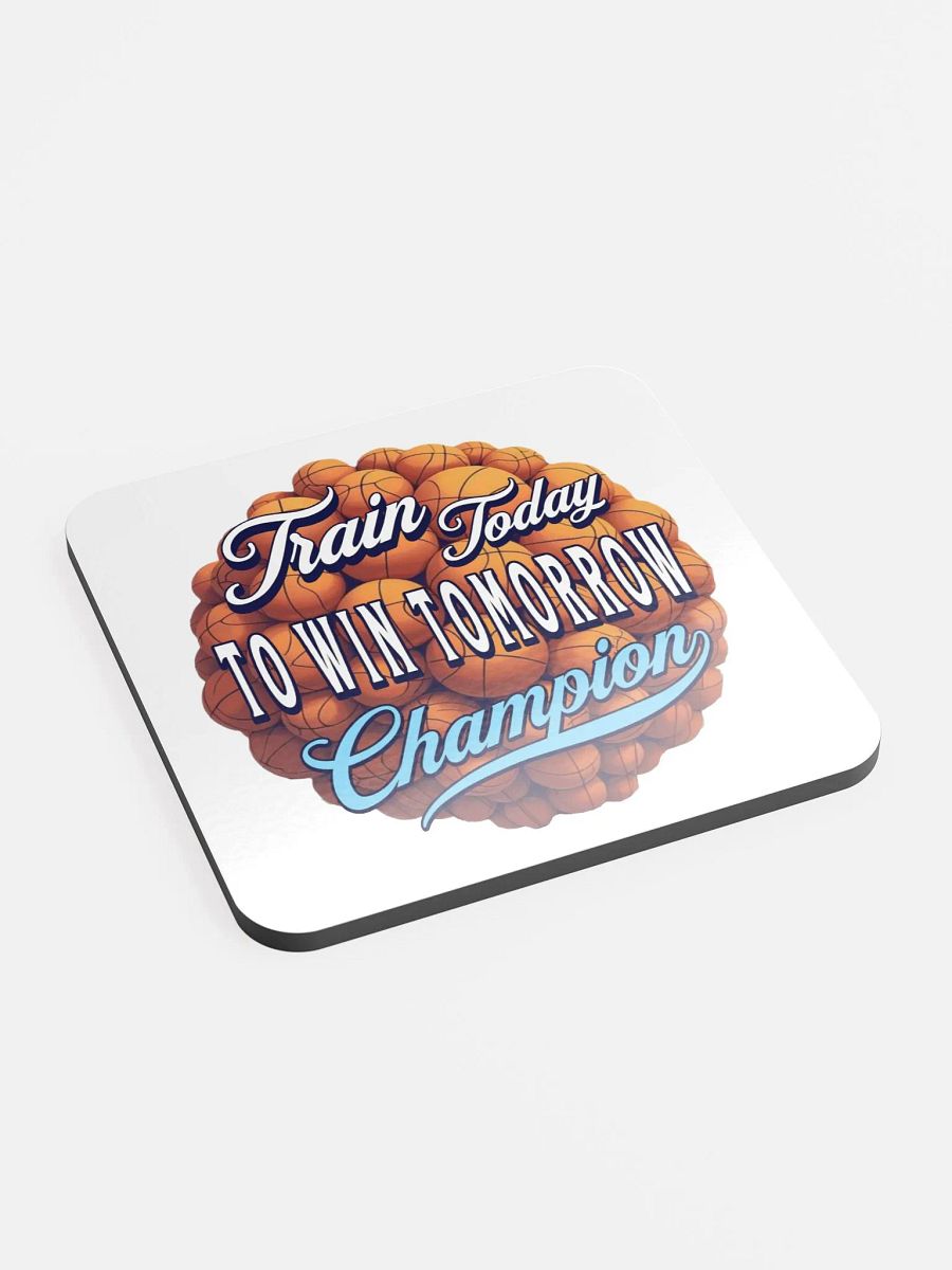 Train Today To Win Tomorrow Basketball Champion Motivation Cork Coaster product image (3)