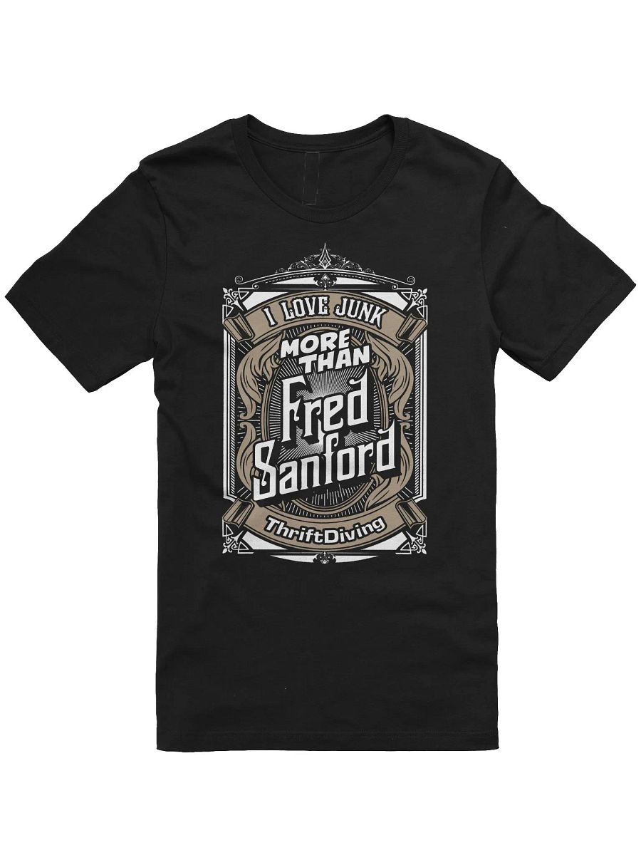 I Love Junk More Than Fred Sanford T-Shirt product image (1)