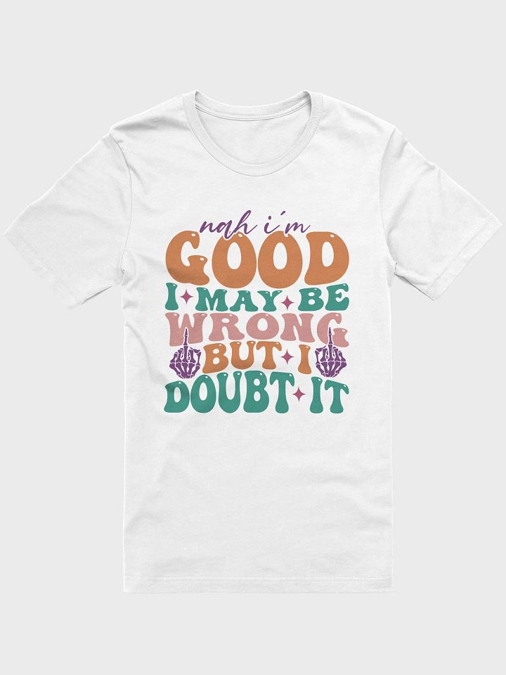 Sarcastic shirt for women, I may be wrong but i doubt it woman life quote T-shirt product image (1)