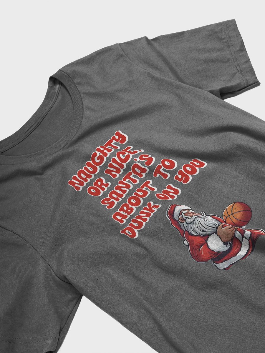 Naughty or Nice, Santa's About To Dunk On You - Basketball T-shirt product image (16)