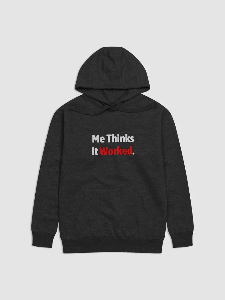 Me thinks It Worked Hoodie product image (4)