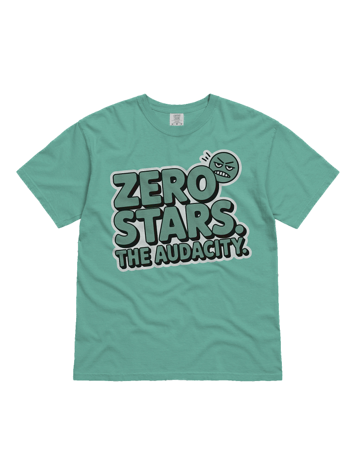 Zero Stars. The Audacity. Tee product image (2)