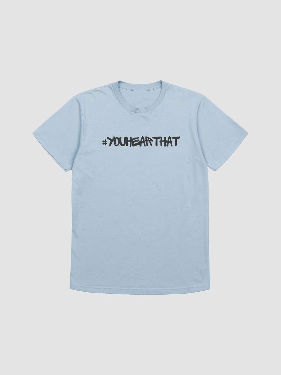 #youhearthat Tee (DL) product image (1)