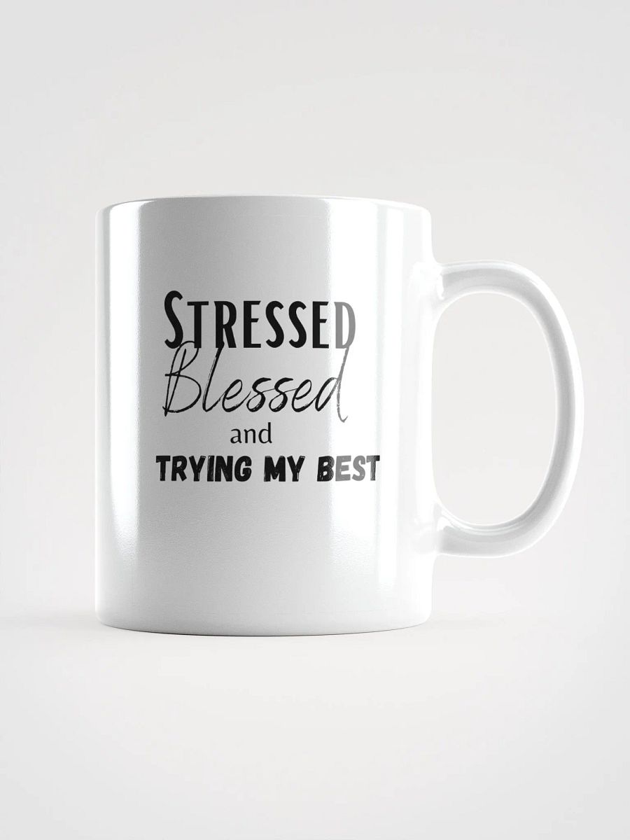 "Stressed, Blessed, Trying My Best" Mug product image (1)
