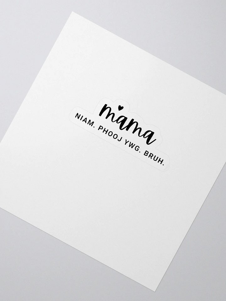 Mama Sticker (Niam. Phooj Ywg. Bruh) product image (2)