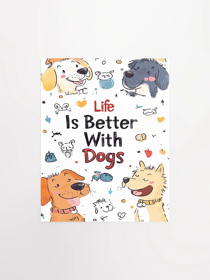 Life Is Better With Dogs Matte Unframed Wall Art Paper Canvas product image (4)