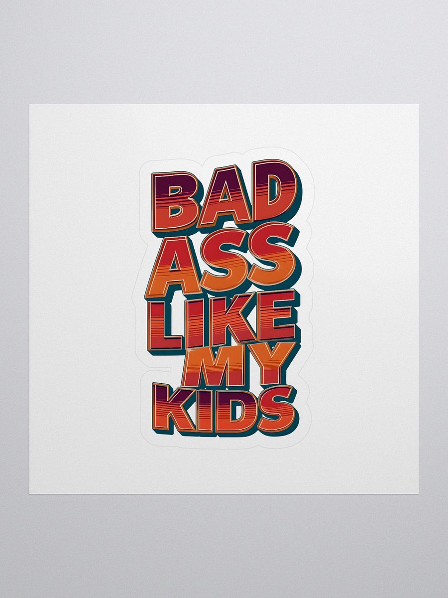 Bad Ass Like My Kids Sticker – Funny Sarcastic Parent Graphic Sticker | Trendy Viral Humor Sticker product image (1)