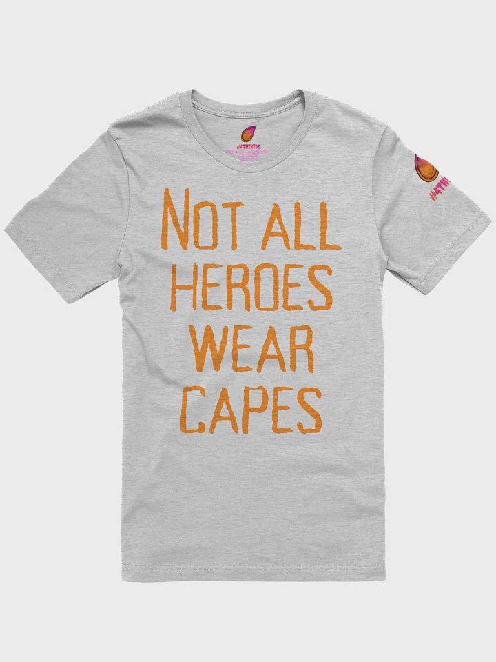 Not All Heroes - Tee Family Friendly product image (6)