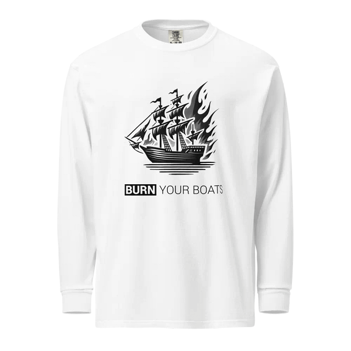 Long Sleeve Shirt #BurnYourBoats - Think and Grow Rich by Napoleon Hill product image (1)