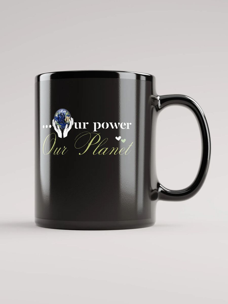 Our Power Our Planet, Earth day Black Glossy Ceramic Mug product image (1)