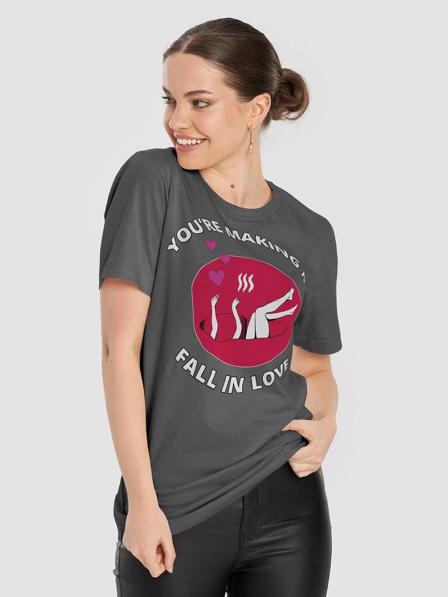 You're Making Me Fall In Love T-shirt product image (7)