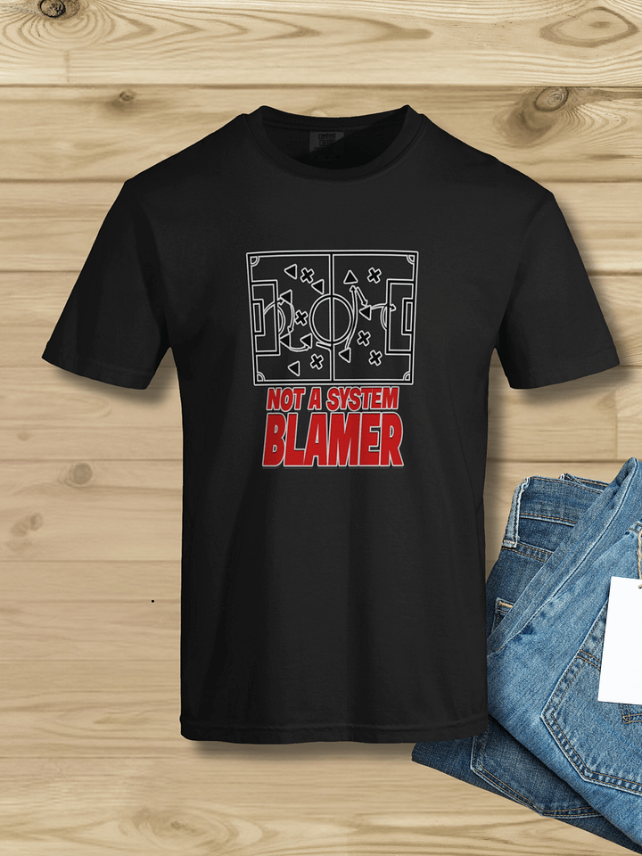 Not A System Blamer T-Shirt product image (1)