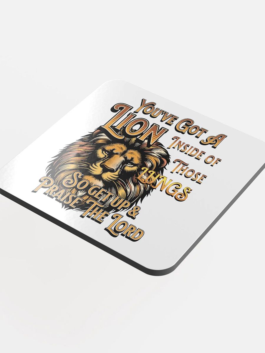 Youve Got A Lion Inside Of Those Lungs hearted Praise Coaster product image (4)
