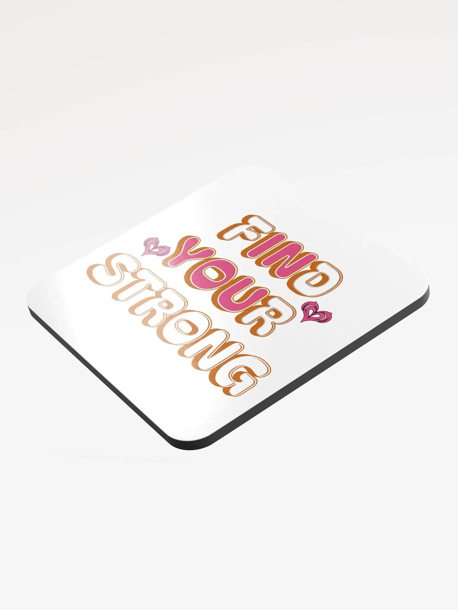 Find Your Strong In You Glossed Cork Coaster product image (4)