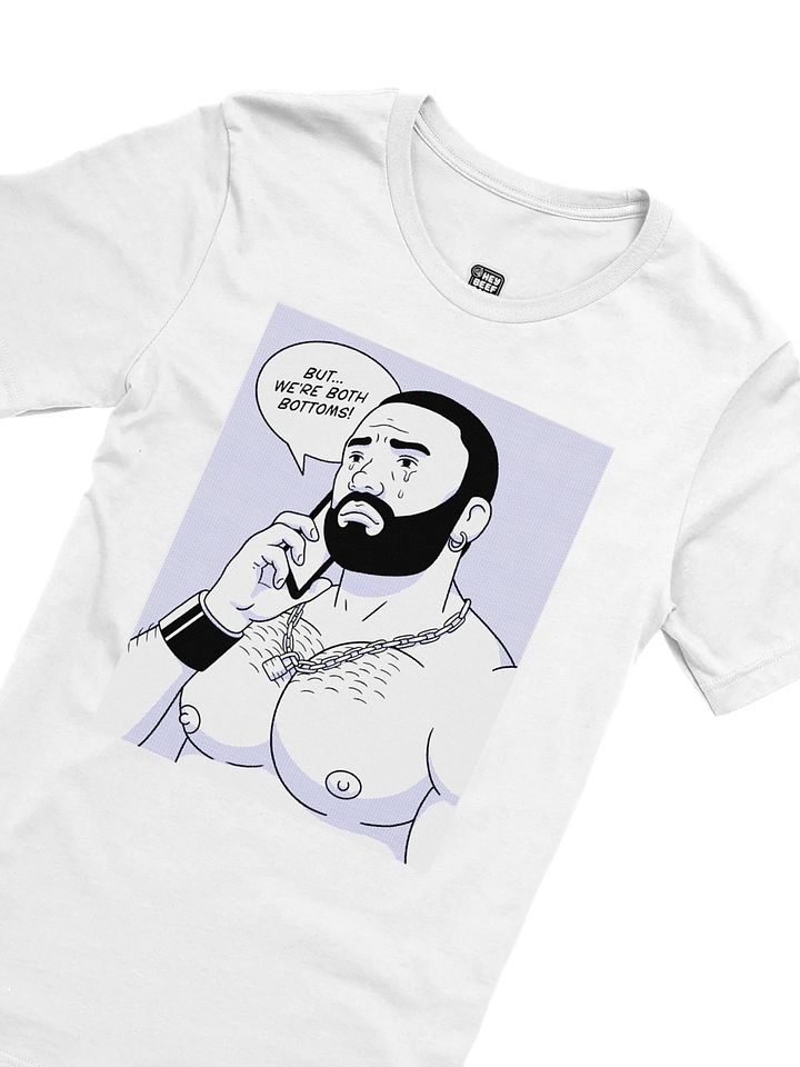 "But...We're Both Bottoms!" Tee product image (2)