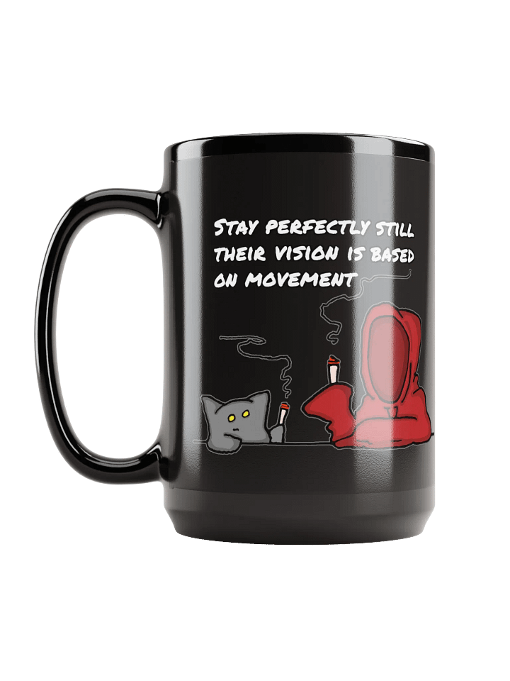 Stay Perfectly Still... Mug product image (1)