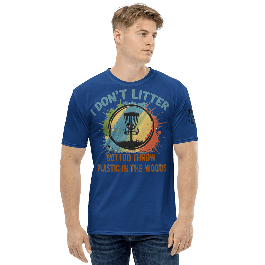 Fancy Lads Men's Blue T-Shirt "I Don't Litter But I Do Throw Plastic In The Woods" product image (4)