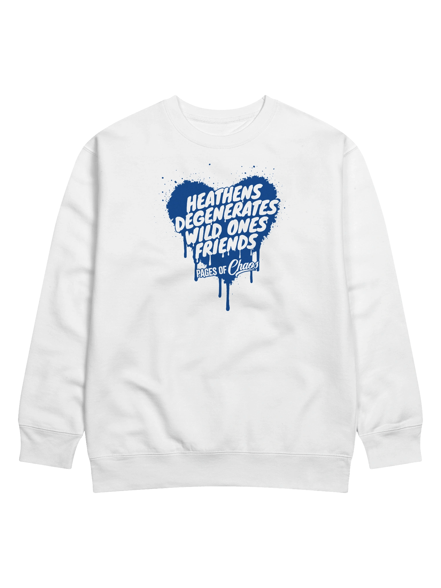 Heathens, Degenerates, Wild Ones, and Friends Sweatshirt (Blue Text) product image (1)